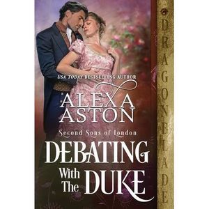 Debating with the Duke -- Alexa Aston